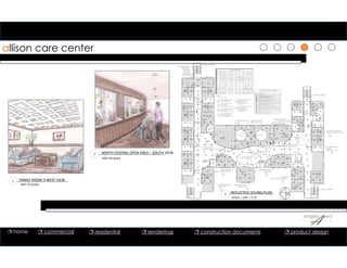 allison care center
1 NORTH CENTRAL OPEN AREA – SOUTH VIEW
NOT TO SCALE
1 FAMILY ROOM 3 WEST VIEW
NOT TO SCALE
4'-8"
6'-111
2"
5'-101
2"
14'-4"
7'-034"
6'-4"
6'-61
2" 7'-2"
6'-9"
6'-71
2"
6'-71
2"
8'-8"
7'-1"
PATIENT
129
160 SQ FT
2
A5
05/DT3
LIGHTING LEGEND
KEY MANUFACTURER DESCRIPTION LAMP FINISH SIZE
L1 CLASSIC COVES LUMAROC COVE LIGHTING LED N/A VARIES-SEE
PLAN
L2
METROPOLITAN
LIGHTING
MONTE TITANO ORO WALL
SCONCE
2-100W A19 MED F
INCAND 120V
MONTE TITANO
ORO
7.25"W X
14.5" H
L3
METROPOLITAN
LIGHTING
MONTE TITANO ORO LIGHT
CHANDELIER
6-60W B10 INCAND F
+ 1-7W C7 CAND F
INCAND
MONTE TITANO
ORO
42.5" H,
30.5" DIA
L4
METROPOLITAN
LIGHTING
MONTE TITANO ORO LIGHT 2-TIER
CHANDELIER
12-40W B10 CNAD F
+ 1-7W C7 CAND F
INCAND
MONTE TITANO
ORO
52.5" H,
48.5" DIA
L5 GALAXY LIGHTING RECESSED LIGHT-WALL WASHER MR16
ANTIQUE
COPPER
5" DIA
L6 GALAXY LIGHTING RECESSED LIGHT MR16
ANTIQUE
COPPER
5" DIA
L7 LITHONIA EXIT LIGHTING LED
BRUSHED
ALUMINUM
12.25"H X
13"L X 0.5"W
L8 LITHONIA EMERGENCY LIGHTING 120 /277 V 12.5"W X 5"H
L9
METROPOLITAN
LIGHTING
VANITY LIGHT 3-10W A19 INCAND
MONTE TITANO
ORO
30" W X 11.5"
H
REFLECTED CEILING LEGEND
COVE LIGHTING
VANITY LIGHT WALL MOUNTED @ 84" AFF
UNLESS NOTED OTHERWISE
SYMBOL DESCRIPTION
RECESSED DOWNLIGHT CEILING MOUNTED
PENDANT LIGHT, CEILING MOUNTED
WALL LIGHT MOUNTED AT +80" AFF UNLESS OTHERWISE NOTED
RECESSED WALL WASHER CEILING MOUNTED
EXIT SIGN CEILING MOUNTED
EMERGENCY LIGHTING FIXTURE CEILING MOUNTED
BUILDING STANDARD SINGLE POLE SWITCH MOUNTED @ 48" AFF
BUILDING STANDARD THREE-WAY SWITCH MOUNTED AT 48" AFF
DIMMER SWITCH MOUNTED @ 48" AFFDM
3
CEILINGS:
CEILING TREATMENTS
MANUF: INNOVATIVE CEILINGS
STYLE: LINEAR TUSCAN
TYPE: COFFERED CEILING
MANUF: INTERIOR SYSTEMS
STYLE: WING WAVE
COLOR: MANILLA
TYPE: PATTERNED ACOUSTIC TILE
MANUF: INTERIOR SYSTEMS
STYLE: CONTOURA RIPPLE MARK
COLOR: MANILLA
TYPE: PATTERNED ACOUSTIC TILE
MANUF: INTERIOR SYSTEMS
STYLE: DETAILS GEOMETRIC
COLOR: DS08 WHITE
TYPE: PATTERNED ACOUSTIC TILE
CT1
CT2
CT3
CT4
P6
P7
ALL PATIENT ROOMS
CEILING HEIGHT 9'-0" AFF
CT3
ALL RESTROOMS
CEILING
HEIGHT 9'-0" AFF
P6
ALL STAFF
CEILING HEIGHT 9'-0" AFF
CT2
CT2
CONSULTATION
CEILING HEIGHT 9'-0" AFF
PAINTED GYP
@9'-0" AFF
ACT @ 8'-6" AFF P7
CT4
GYP @ 9'-0" AFF
P7
P6
COFFERED CEILING
@ 9'-0" AFF
CT1
CT1
CT1
CT1
COFFERED CEILING
@ 9'0" AFF
SOFFIT @ 8'-6" AFF
@ 1'-0" ALONG PERIMETER
COFFERED CEILING
@ 9'-0" AFF
COFFERED CEILING
@ 9'-0" AFF
CT1
COFFERED CEILING
@ 9'0" AFF
SOFFIT @
8'-6" AFF
1'-0" ALONG
PERIMETER
GYP @ 9'-0" AFF
W/ SOFFIT @ WALLS @ 8'-6" AFF
P7
OPEN TO ABOVE
OPEN TO ABOVE
OPEN TO
ABOVE
OPEN TO ABOVE
GYP @ 9'-0" AFF
W/ SOFFIT @ WALLS @ 8'-6" AFF
PAINT
MANUF: AMERICAN FORMULATING
STYLE: ACRYLIC LATEX
NUMBER: CSL56689
GLOSS: FLAT
COLOR: EVENING BREEZE
COLOR #: 28
MANUF: AMERICAN FORMULATING
STYLE: ACRYLIC LATEX
NUMBER: CSL54293
GLOSS: EGGSHELL
COLOR: RESERVED WHITE
COLOR #: 45
31'-0"
15'-101
2"
R7'-3" R7'-3"
1
A5
D
D
D
D
DD
D
DDD
D
3D3D
3D 3D
3D
3D
DD
D
D
D
D
D
DD
D
DD
D
DD
3D3D
D
3D 3D
a
b
a
a
a
a
a
a
a a a a a
bb
b
b
b
b
b
b
b
b
b
b
b
b
b
c
c c
c
c
c
3D
3D
d
d
d
ddd
d
d
d
d d d
dd
d d
d
e
e
e
e
e
e
e
e
e
e
e
e
e
e
e
f
f f
f f f
g g g b
h h
h
h
h
h h
i
i
i
i
i
i
i
i
i
i
i
j
j
j
j
j j
jj
j
j
j j
j
j
j j
j
j j
k
k
k
k
k
k
kk
k
kk
k
k
k
k k
k
k k k
L
L
L
L
L
L
L
L
LL
L
L
L
L
m
m
m
m m
m
m
m
m
m
m
m
m
n
D
n
n
n
n
n
n
n
n
n
n
n n n
D
o
o
o
o
o o
o
o
o
o
o
p
p
p
p
p
p
q
q
q
q
q
q
q
q q
q
q q
q
q
q
q
q
r
r
r r
r
r
r
r
r
r
r
r
r
s
ss
s
s
s
s
s
t
t
t
t
t
t
05/DT3
05/DT3
RESTROOM
120
104 SQ FT
844884488448844884488448844884488448
8448844884488448
8448844884488448844884488448
84488448
84488448
8448 8448 8448 8448 8448
84488448
8448
4848 4848 4848
4848 4848 4848
48484848
48484848
4848 4848 4848
8448
3682
3682
3682
3682
4282
SMOKE DETECTOR CEILING MOUNTEDS
S
S S
SS
S S
S
S
S
S
S
S
S
S
S
S
S
S
S
S
S
S
S
S
S
S
S
S
S
S
S
S
S
S
S
S
S
S
S
S
S
S
S
S
S
S
S
S
S
S
S
S
S
S
3'-0"
7'-5"
3'-0"3'-0"
3'-0"
9'-0"
STAFF 2
111
230 SQ FT
STAFF 3
112
228 SQ FT
STAFF 4
113
228 SQ FT
RESTROOM
114
60 SQ FT
ELEVATOR
9'-4"
3'-0"
PATIENT
138
160 SQ FT
PATIENT
135
150 SQ FT PATIENT
136
275 SQ FT
PATIENT
134
250 SQ FT
3'-0"
PATIENT
137
160 SQ FT
4'-41
2"
NOOK
88 SQ FT
3'-0"
3'-0"
3'-0"
3'-0"
3'-0"
3'-0"
3'-0"
3'-0"
RESTROOM
121
104 SQ FT
RESTROOM
122
104 SQ FT
RESTROOM
123
104 SQ FT
5'-534"2'-1134"
2'-1158"
4'-978"
6'-81
4"
3'-0"
8'-0"
3'-0"
6'-5"
5'-111
2"
5'-61
8"
3'-61
2"
5'-9"
11'-31
2"
10'-0"
CONSULTATION
106
320 SQ FT
KITCHEN
440 SQ FT
DINING
107
1515 SQ FT
FAMILY 2
102
390 SQ FT
RECEPTION/
WAITING
RM 100
600 SQ FT
FAMILY 1
101
250 SQ FT
STAFF 1
110
208 SQ FT
NURSE 2
109
130 SQ FT
SOCIAL 1
104
460 SQ FT
12'-2"
SOCIAL 2
105
365 SQ FT
9'-4"
3'-0"
3'-11
2"
5'-2"
8'-0"
6'-5"
NURSE 1
108
170 SQ FT
RESTROOM
115
65 SQ FT
2'-1134"
PATIENT
124
160 SQ FT
RESTROOM
119
104 SQ FT
2'-1134"
PATIENT
126
160 SQ FT
2'-1134"
PATIENT
128
150 SQ FT
2'-1134"
PATIENT
133
155 SQ FT
3'-31
4"
3'-4"
3'-4"
2'-1134"
PATIENT
127
150 SQ FT
2'-1134"
PATIENT
130
160 SQ FT
2'-1134"
4'-0"
FAMILY 3
103
265 SQ FT
PATIENT
125
145 SQ FT
3'-0"
PATIENT
131
370 SQ FT
2'-1134"
PATIENT
132
155 SQ FT
3'-0"
2'-1134"
3'-0"
3'-5"
3'-0"3'-0"
3'-0"
RESTROOM
116
104 SQ FT
RESTROOM
117
104 SQ FT
RESTROOM
118
104 SQ FT
8'-4"
REFLECTED CEILING PLAN
SCALE = 1/8” = 1’‐0”
1
 home  commercial  residential  renderings  construction documents  product design
 