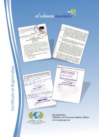 CertificateofRegistration
Ministry of Overseas Indian Affairs
www.moia.gov.in
izoklh Hkkjrh; dk;Z ea=ky;
Recognized by:
Ministry of Overseas Indian Affairs
www.moia.gov.in
 