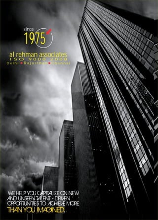 I S O 9 0 0 0 2 0 0 8
D e l h i R a j a s t h a n C h e n n a i
al rehman associates
since
19751975
 