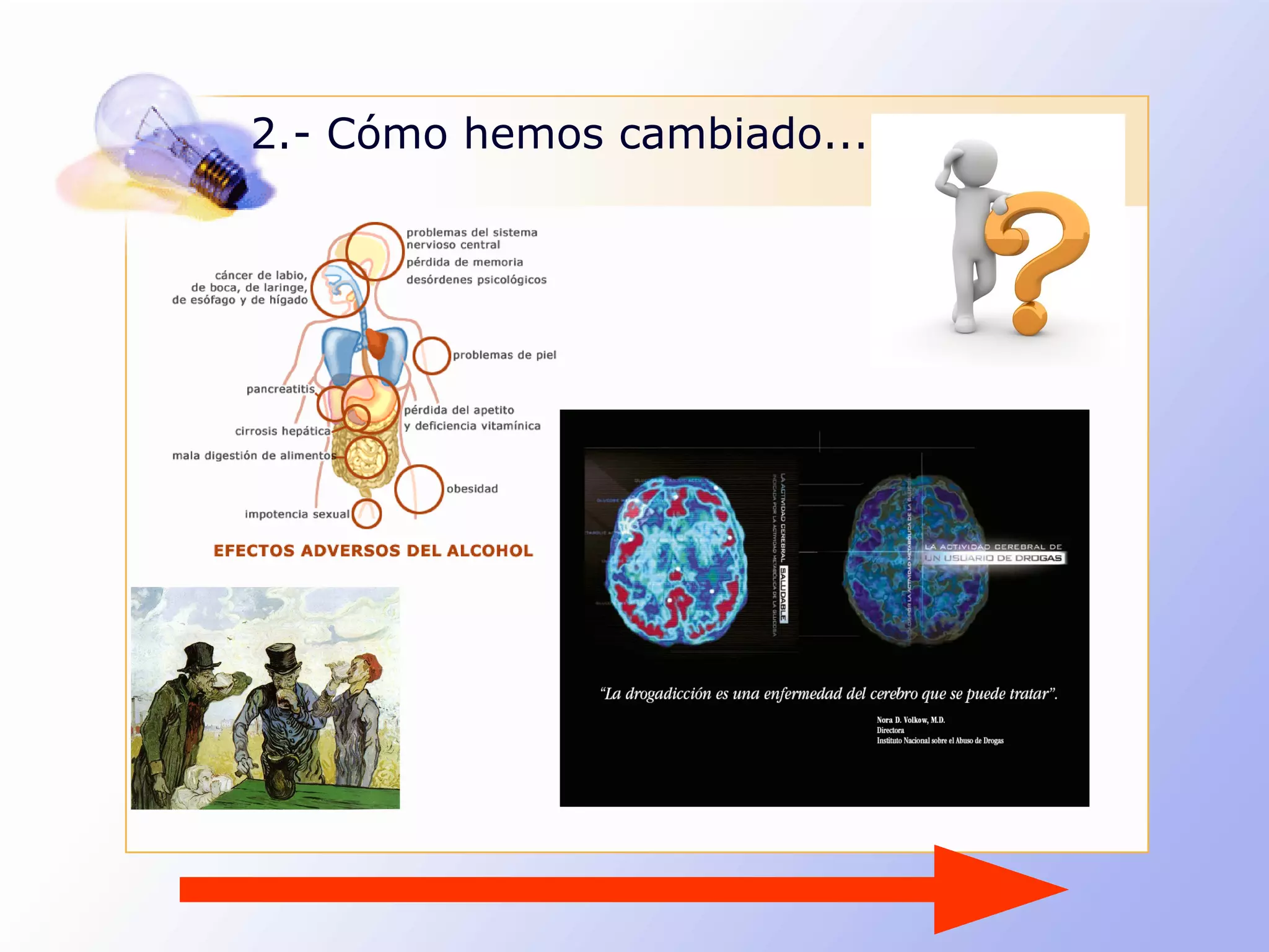 2.- Cómo hemos cambiado...