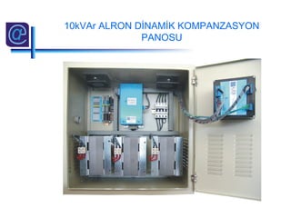 10kVAr ALRON DİNAMİK KOMPANZASYON
PANOSU
 