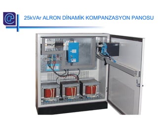 25kVAr ALRON DİNAMİK KOMPANZASYON PANOSU
 