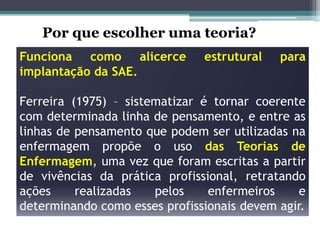 Por que escolher uma teoria?
 