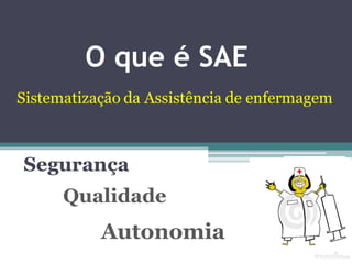 Segurança
Qualidade
Autonomia
 