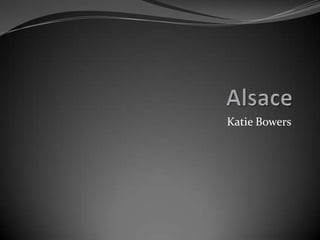 Alsace Katie Bowers 