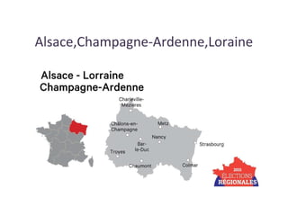 Alsace,Champagne-Ardenne,Loraine
 