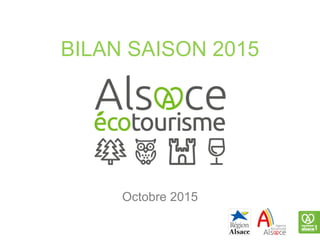 BILAN SAISON 2015
Octobre 2015
 