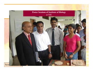 Poster Sessions of Institute of Biology
                                                        gy
                                   at NIE




Science Projects
 