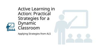 Active Learning in Action: Practical Strategies for a Dynamic Classroom ...
