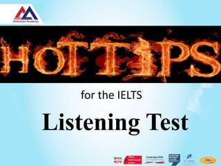 for the IELTS

Listening Test
 