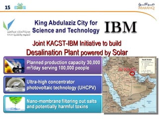 Joint KACST-IBM Initiative to build Desalination Plant  powered by  Solar Electricity 