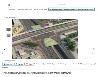 /
Updated on Aug 13, 2019
 Export PDF  Add tag  Follow Spotted an error? (/projects/al-shindagha-corridor-interchange-improvement-works-r1013-1/report_correction_popup?
undefined)
Al Shindagha Corridor Interchange Improvement Works (R1013/1)
()
()
 All Projects (/projects)
()

()

SOLUTIONS  CUSTOMERS (/CUSTOMERS) PRICING (/PRICING) | COMPANIES (/COMPANIES) PROJECTS (/PROJECTS) PRODUCTS (/PRODUCTS)Login REQUEST DEMO (HTTPS://GET.PROTENDERS.COM/REQUEST-DEMO-PLATFORM?SRC=TOPNAV)
Quick Search
(/)
 