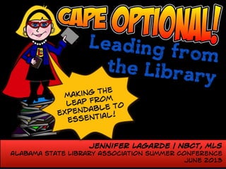 Cape Optional!  Leading from the Library!