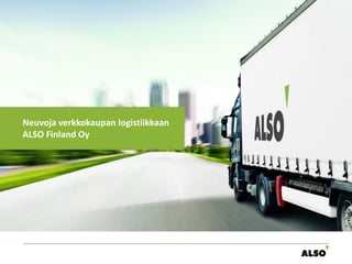 Neuvoja verkkokaupan logistiikkaan
ALSO Finland Oy
 