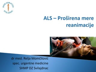 dr med. Relja Momčilović
spec. urgentne medicine
SHMP DZ Svilajdnac
 