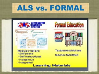 ALS vs. FORMAL
 