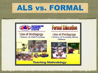 ALS vs. FORMAL
 