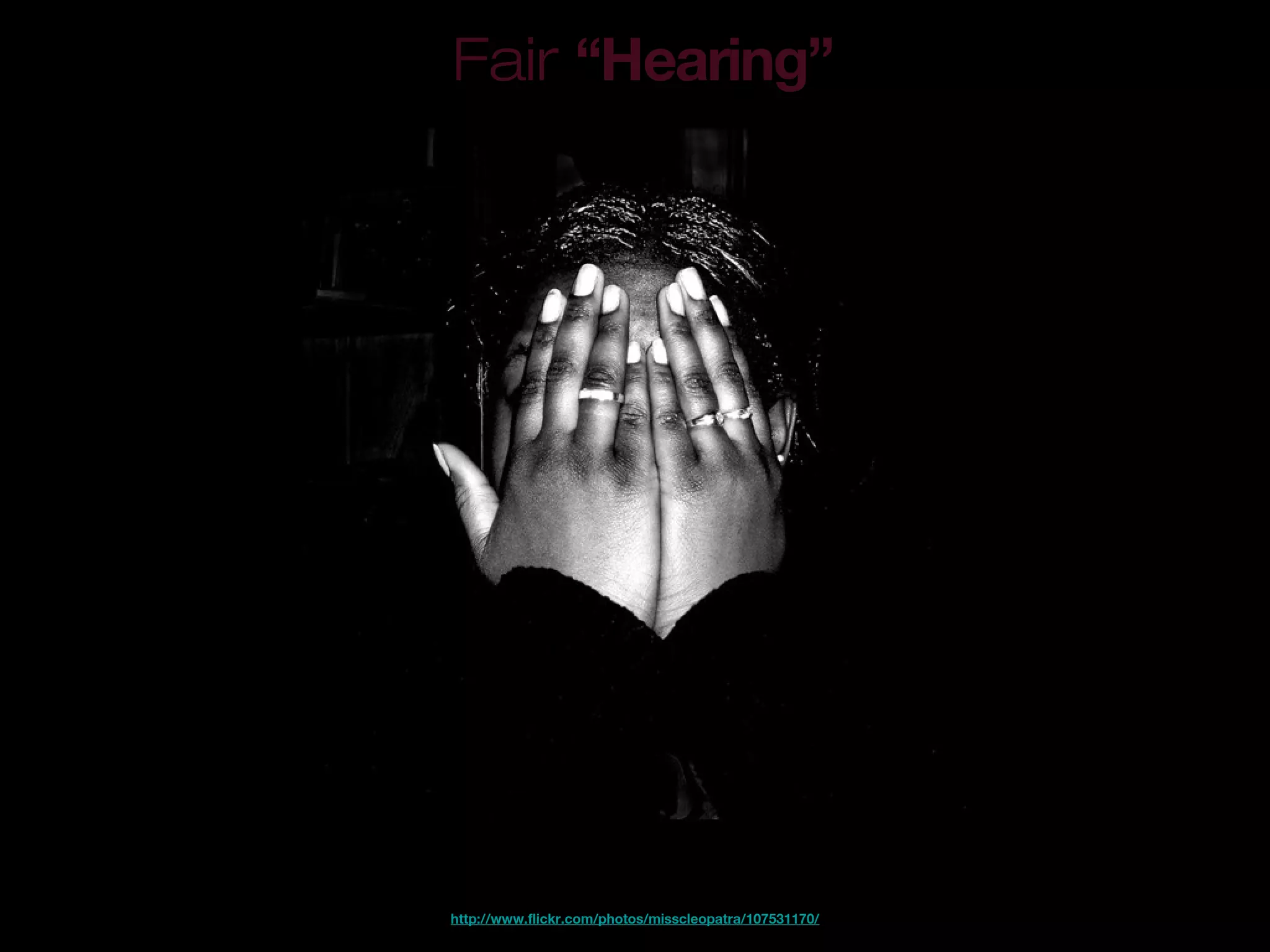 Fair “Hearing”
http://www.flickr.com/photos/misscleopatra/107531170/
 