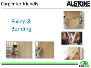 Carpenter friendly
Fixing &
Bending
 