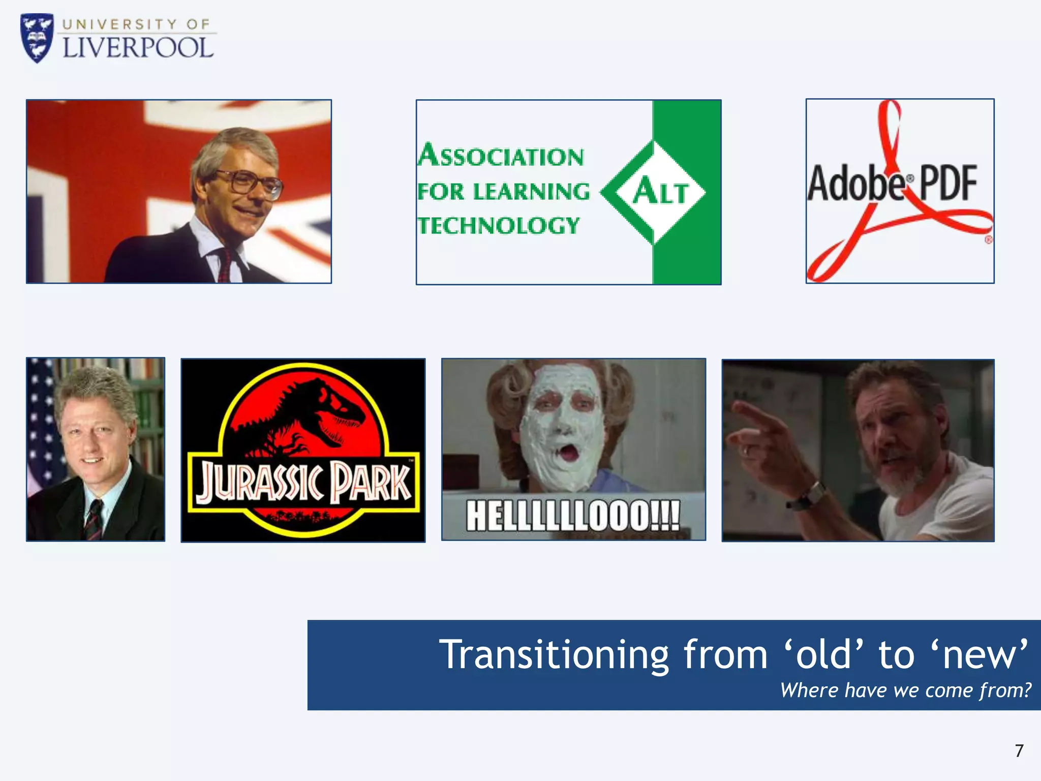 Transitioning from ‘old’ to ‘new’
Where have we come from?
7
 