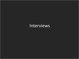 Interviews
 