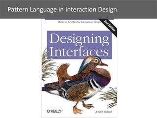 Pattern Language in Interaction Design
 