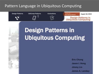 Pattern Language in Ubiquitous Computing
 