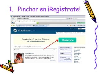 Pinchar en ¡Regístrate!