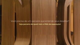 Você precisa de um parceiro que entende seus desafios?
Seja parceiro de quem tem o DNA da superação!
 