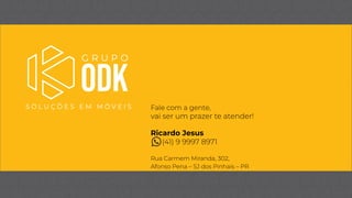 Fale com a gente,
vai ser um prazer te atender!
Ricardo Jesus
(41) 9 9997 8971
Rua Carmem Miranda, 302,
Afonso Pena – SJ dos Pinhais – PR
 