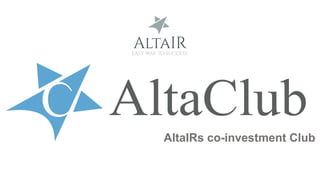 AltaIRs co-investment Club
 