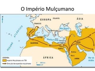 O Império Mulçumano
 