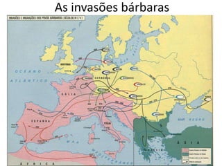 As invasões bárbaras
 