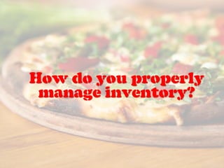 Learn How to Properly Manage Your Restaurant Inventory | PDF