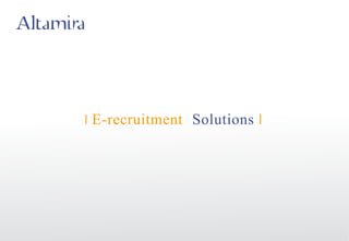 I E-recruitment Solutions I
 