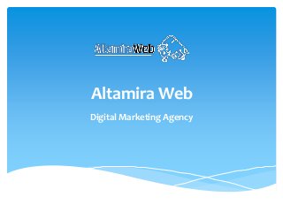 Altamira Web
Digital Marketing Agency
 