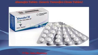 Altamofen Tablets (Generic Tamoxifen Citrate Tablets)
© The Swiss Pharmacy
 