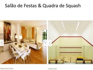 Salão de Festas & Quadra de Squash
 