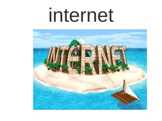 internet
 