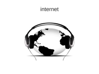 internet
 