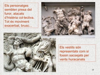 Els personatges semblen presa del furor, atacats d’histèria col·lectiva. Tot és moviment exacerbat, brusc... Els vestits són representats com si fossin sacsejats per vents huracanats 