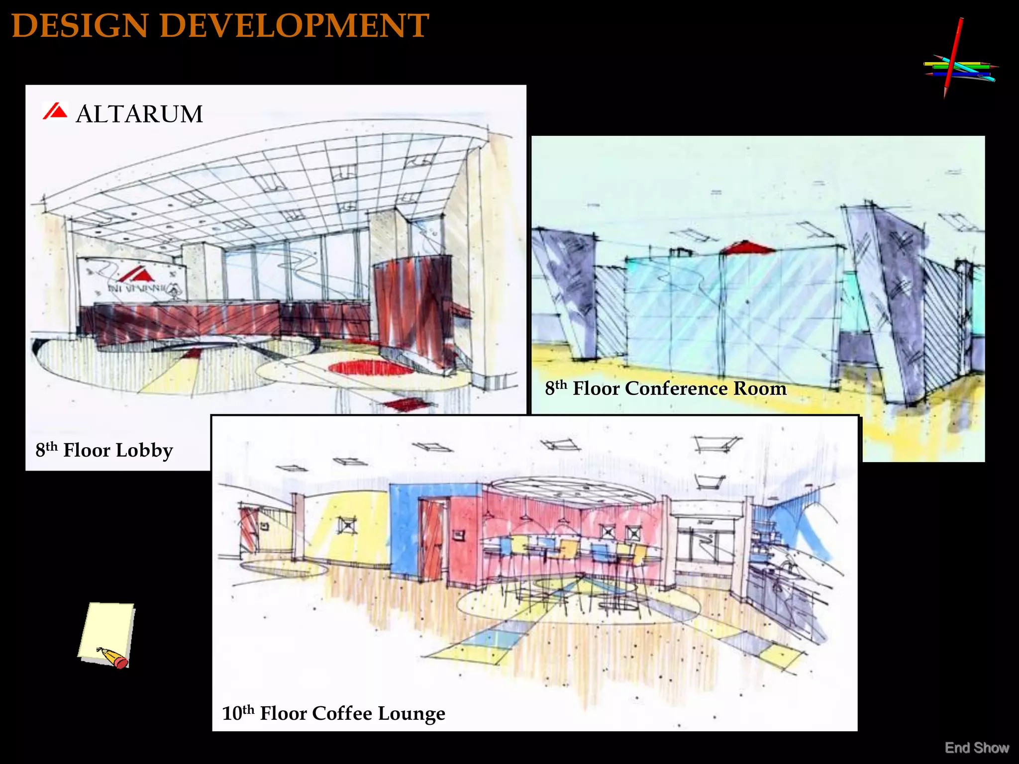 DESIGN DEVELOPMENT

     ALTARUM




                                              8th Floor Conference Room


 8th Floor Lobby




                   10th Floor Coffee Lounge
                                                                          End Show
 