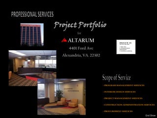 Project Portfolio
          for

     ALTARUM
     4401 Ford Ave
  Alexandria, VA. 22302




                          End Show
 