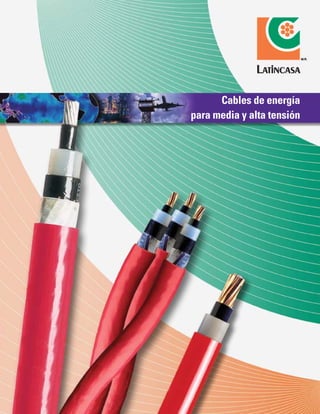 Cables de energía
para media y alta tensión
 