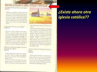 ¿Existe ahora otra
iglesia católica??
 