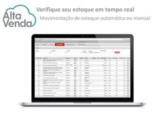 Verifique seu estoque em tempo real
Movimentação de estoque automática ou manual
 