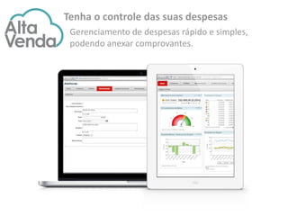 Tenha o controle das suas despesas
Gerenciamento de despesas rápido e simples,
podendo anexar comprovantes.
 