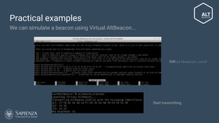 Practical examples
Android application that responds to proximity beacons
 