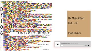 The Music Album
Part I - IV
Irwin Devries
 