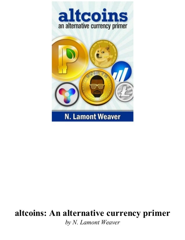 Altcoins An Alternative Currency Primer